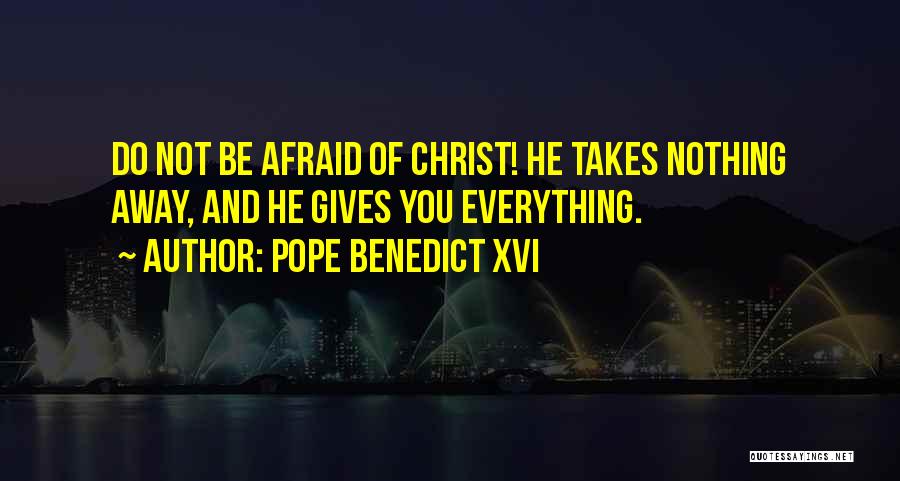 Pope Benedict Quotes By Pope Benedict XVI