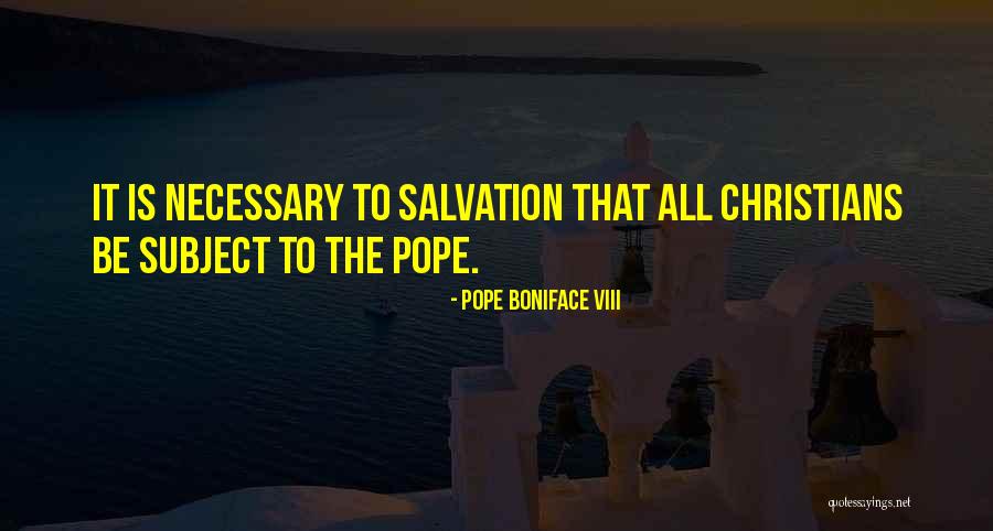 Pope Boniface VIII Quotes 447716