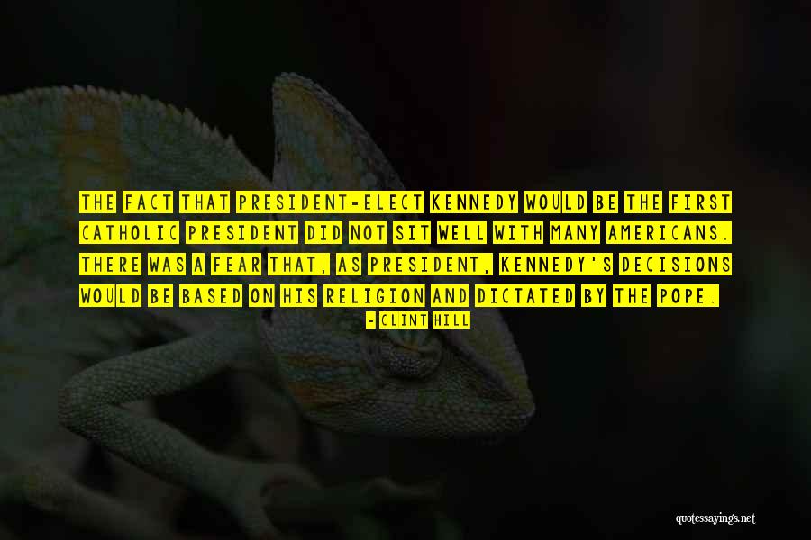 Pope Catholic Quotes By Clint Hill Pope Catholic Quotes By Clint Hill