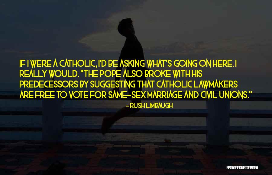 Pope Catholic Quotes By Rush Limbaugh Pope Catholic Quotes By Rush Limbaugh