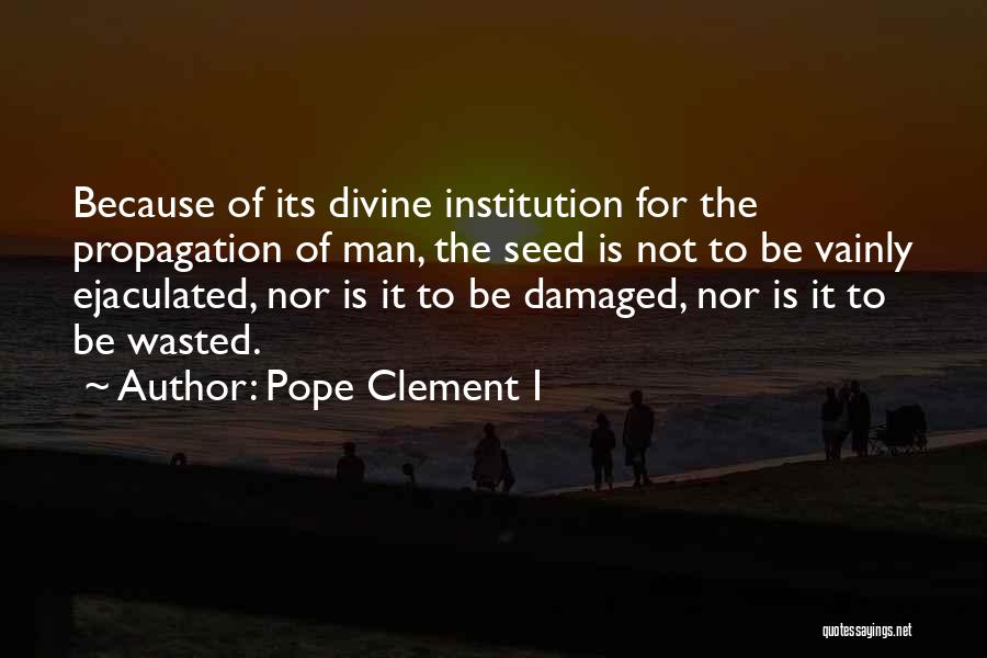 Pope Clement Quotes By Pope Clement I