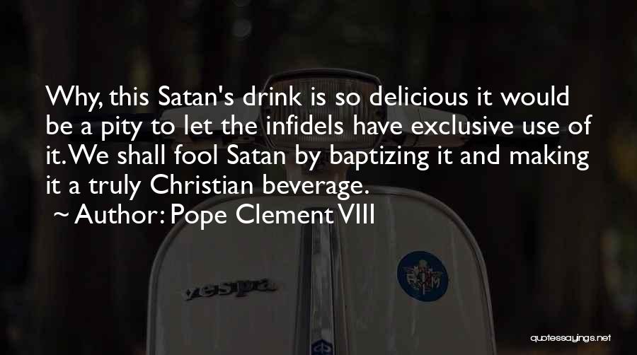 Pope Clement VIII Quotes 1848836