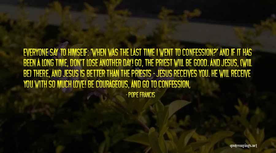 Pope Francis Confession Quotes By Pope Francis Pope Francis Confession Quotes By Pope Francis