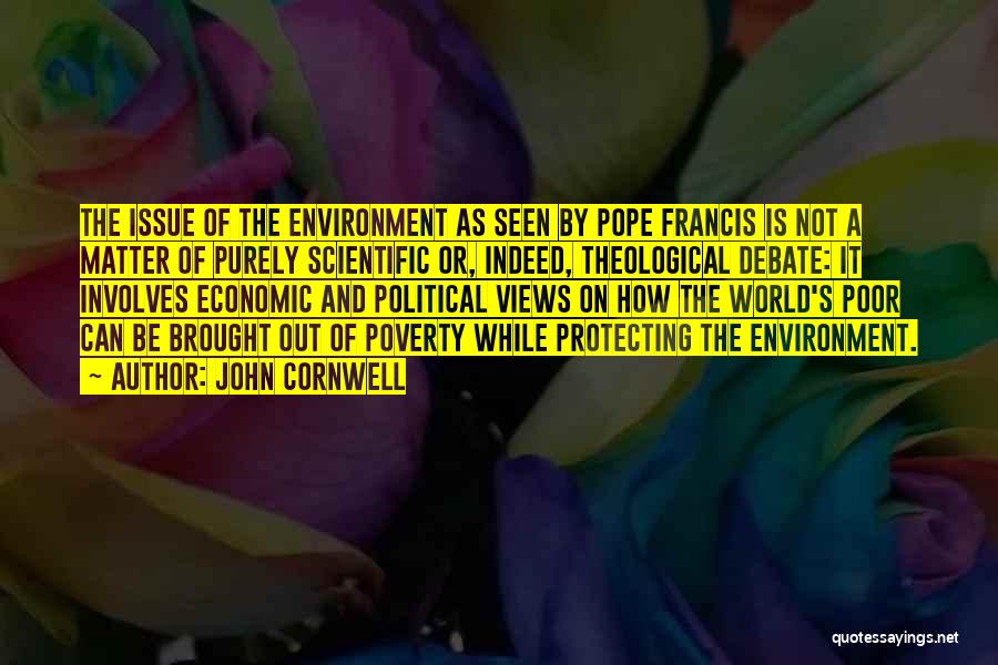 Pope Francis Environment Quotes By John Cornwell