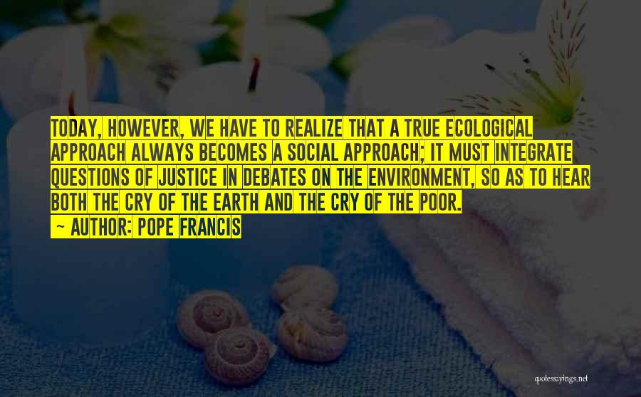 Pope Francis Environment Quotes By Pope Francis