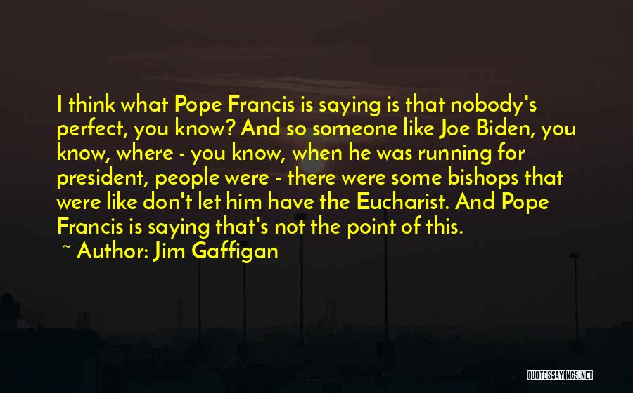 Pope Francis Eucharist Quotes By Jim Gaffigan