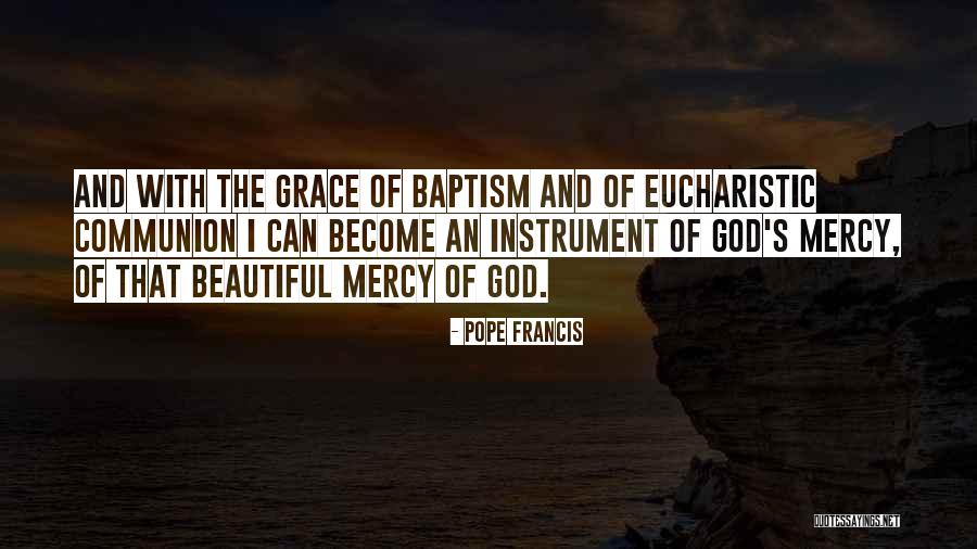 Pope Francis Eucharistic Quotes By Pope Francis