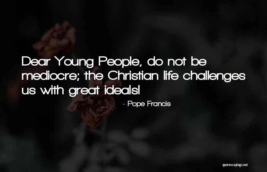Pope Francis Great Quotes By Pope Francis Pope Francis Great Quotes By Pope Francis