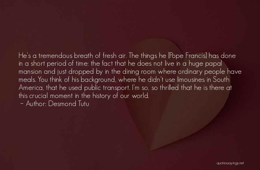 Pope Francis I Quotes By Desmond Tutu