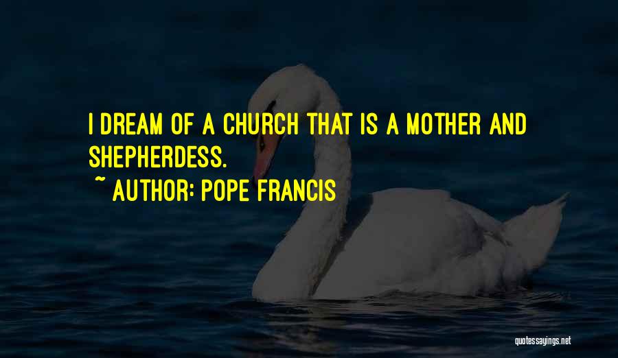 Pope Francis I Quotes By Pope Francis