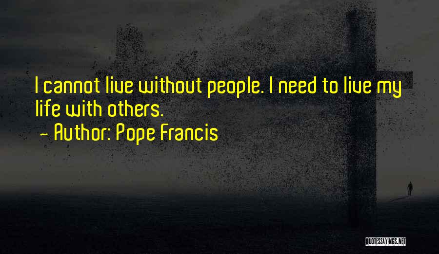 Pope Francis I Quotes By Pope Francis