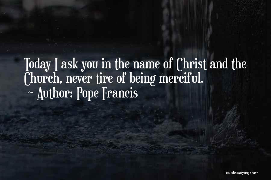 Pope Francis I Quotes By Pope Francis