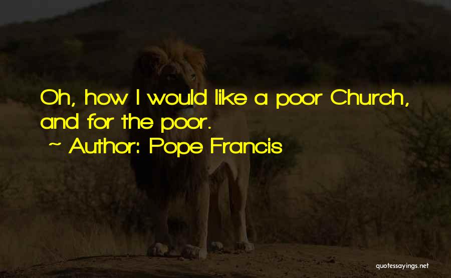 Pope Francis I Quotes By Pope Francis