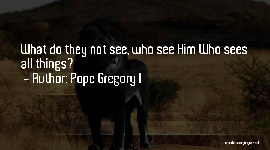 Pope Gregory I Quotes 1113290