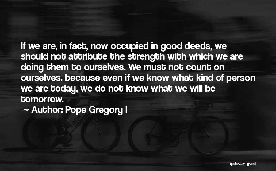 Pope Gregory I Quotes 2199434