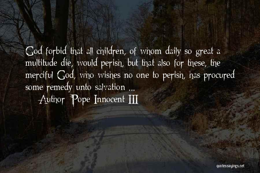 Pope Innocent III Quotes 1345370