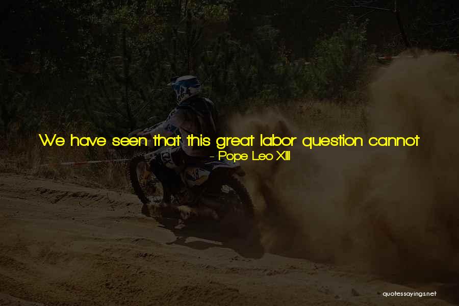 Pope Leo Great Quotes By Pope Leo XIII Pope Leo Great Quotes By Pope Leo XIII