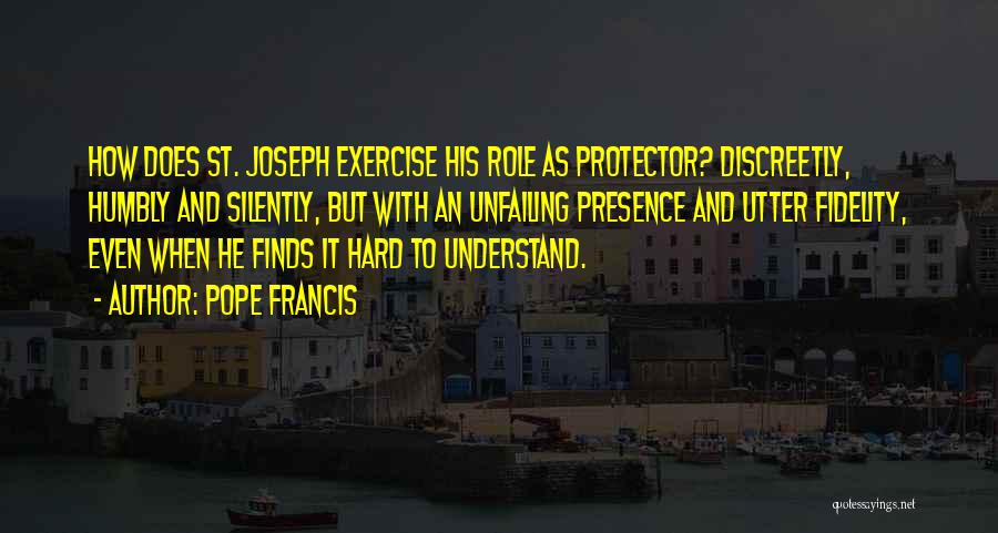 Pope St Francis Quotes By Pope Francis