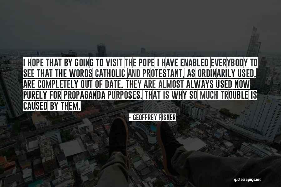 Pope Visit Quotes By Geoffrey Fisher