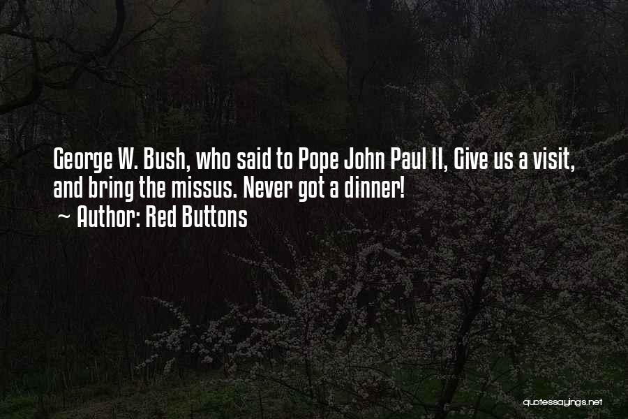 Pope Visit Quotes By Red Buttons