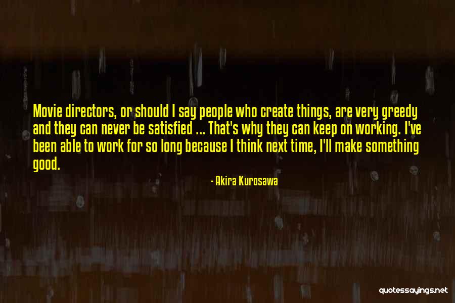 Popelierenhof Quotes By Akira Kurosawa Popelierenhof Quotes By Akira Kurosawa