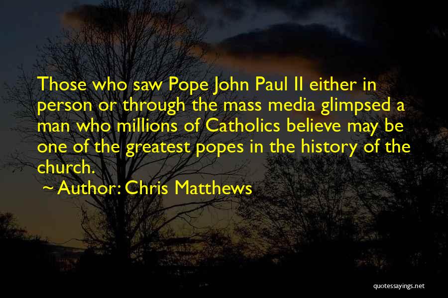 Popes Quotes By Chris Matthews