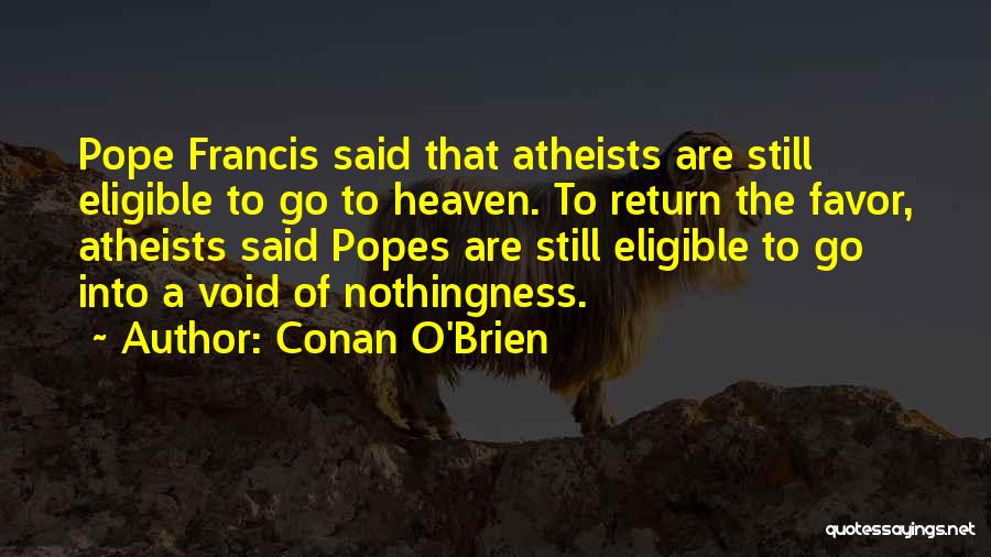 Popes Quotes By Conan O'Brien