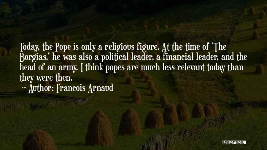 Popes Quotes By Francois Arnaud