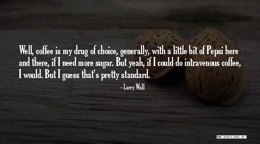Popicka Quotes By Larry Wall Popicka Quotes By Larry Wall