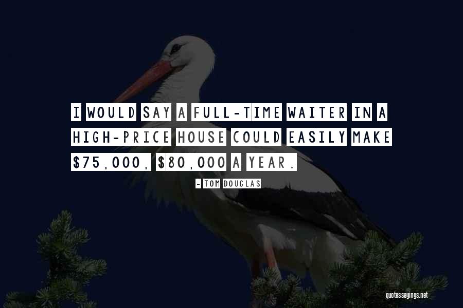 Popolana Hana Quotes By Tom Douglas Popolana Hana Quotes By Tom Douglas