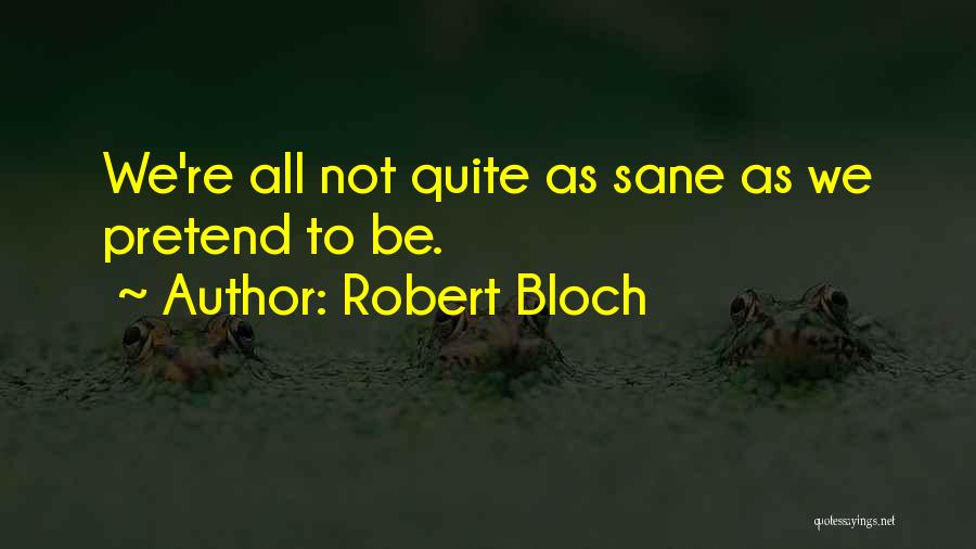 Popolanos Restaurant Quotes By Robert Bloch