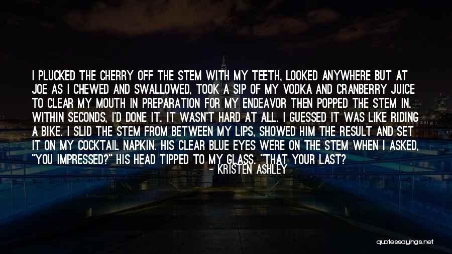 Popped Cherry Quotes By Kristen Ashley Popped Cherry Quotes By Kristen Ashley