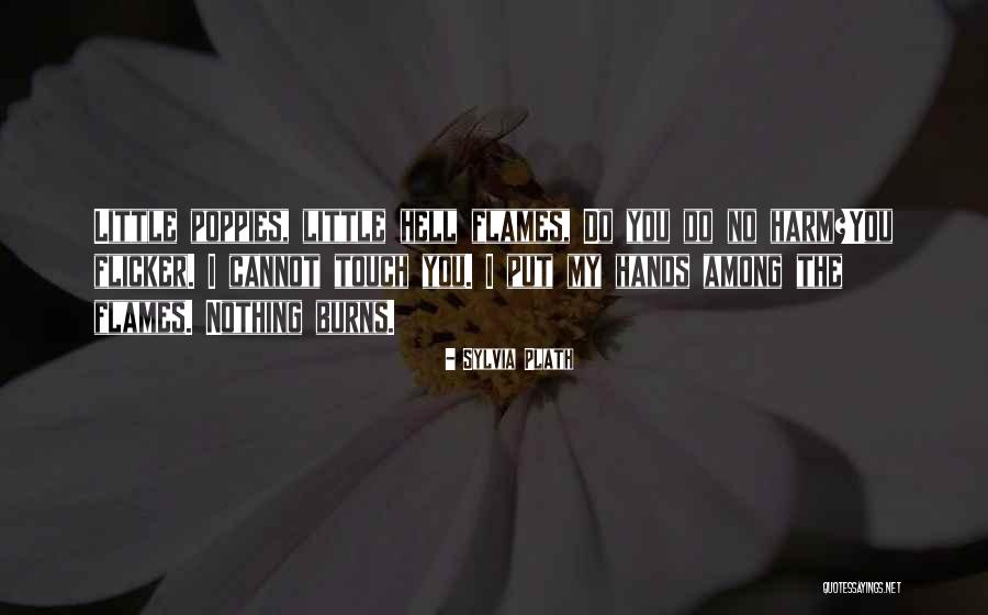 Poppies Quotes By Sylvia Plath Poppies Quotes By Sylvia Plath