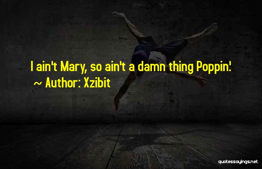 Poppin Quotes By Xzibit