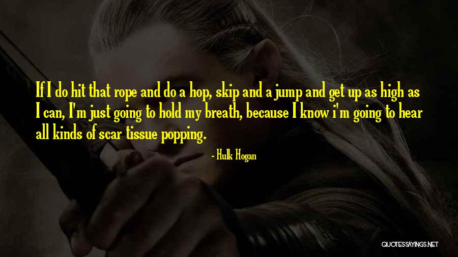 Popping Up Quotes By Hulk Hogan Popping Up Quotes By Hulk Hogan