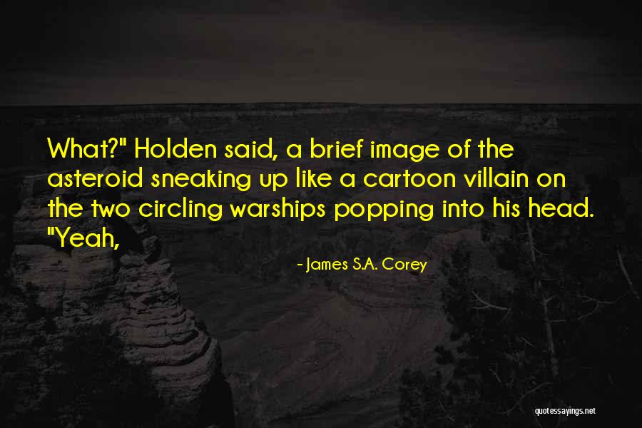 Popping Up Quotes By James S.A. Corey Popping Up Quotes By James S.A. Corey