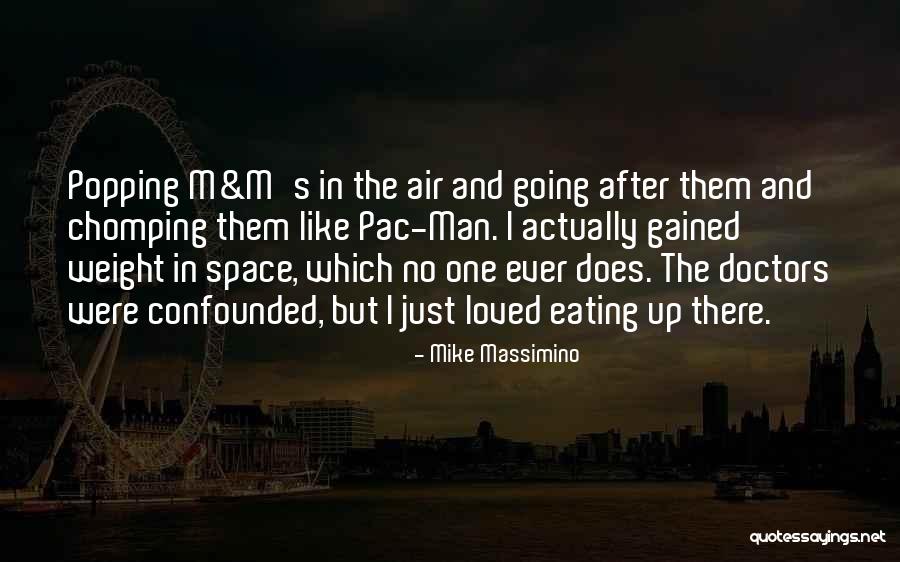 Popping Up Quotes By Mike Massimino Popping Up Quotes By Mike Massimino