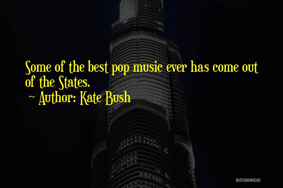 Pops Quotes By Kate Bush