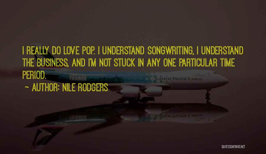 Pops Quotes By Nile Rodgers