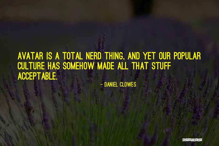 Popular Culture Quotes By Daniel Clowes Popular Culture Quotes By Daniel Clowes