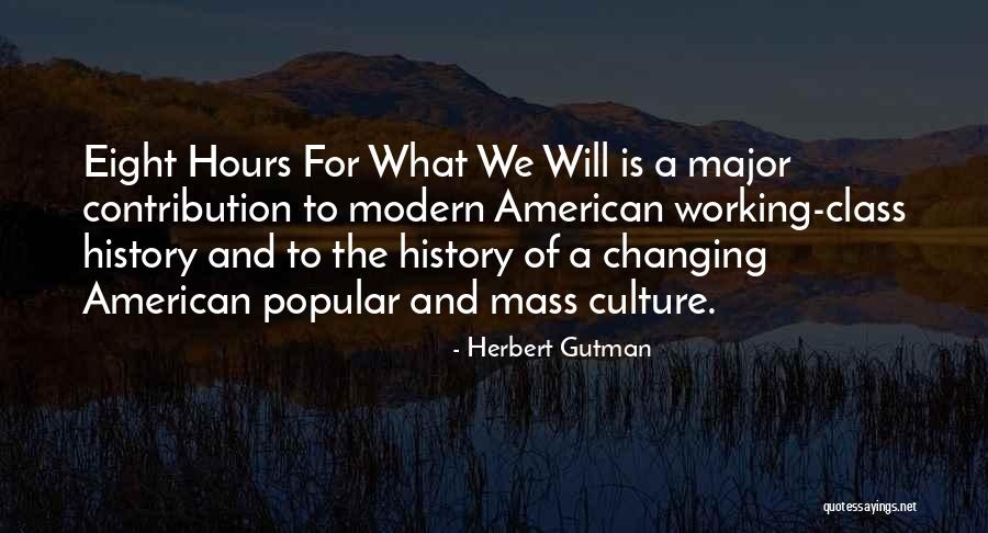 Popular Culture Quotes By Herbert Gutman Popular Culture Quotes By Herbert Gutman