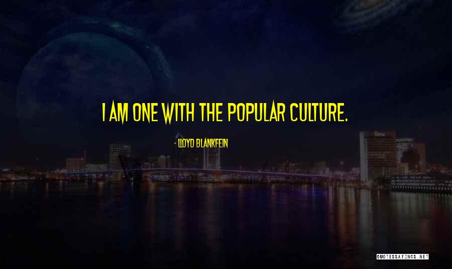 Popular Culture Quotes By Lloyd Blankfein