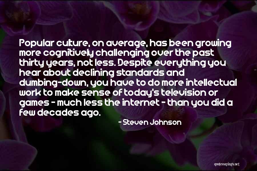 Popular Culture Quotes By Steven Johnson Popular Culture Quotes By Steven Johnson