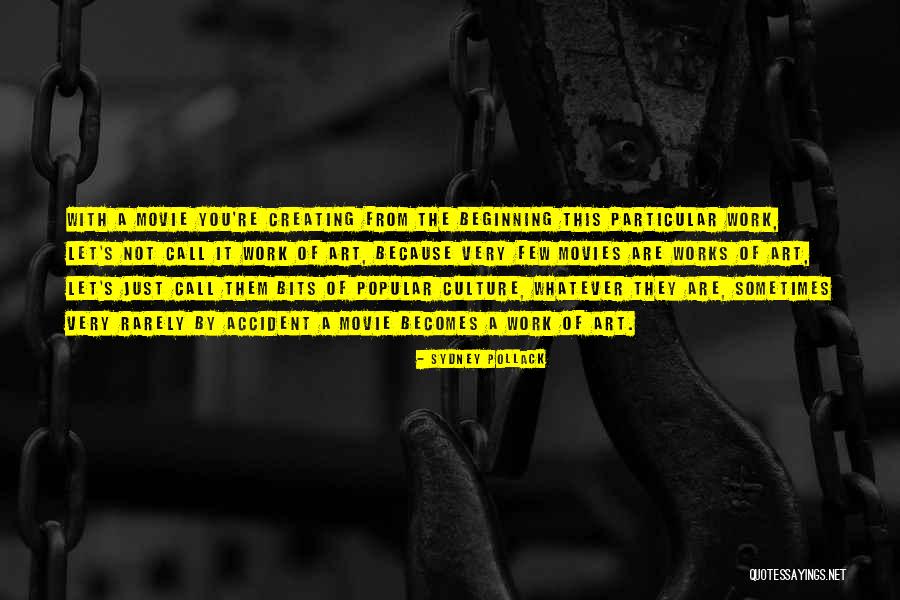 Popular Culture Quotes By Sydney Pollack Popular Culture Quotes By Sydney Pollack