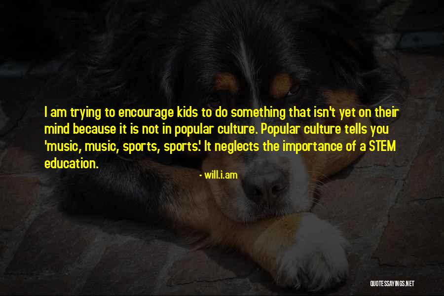 Popular Culture Quotes By Will.i.am Popular Culture Quotes By Will.i.am