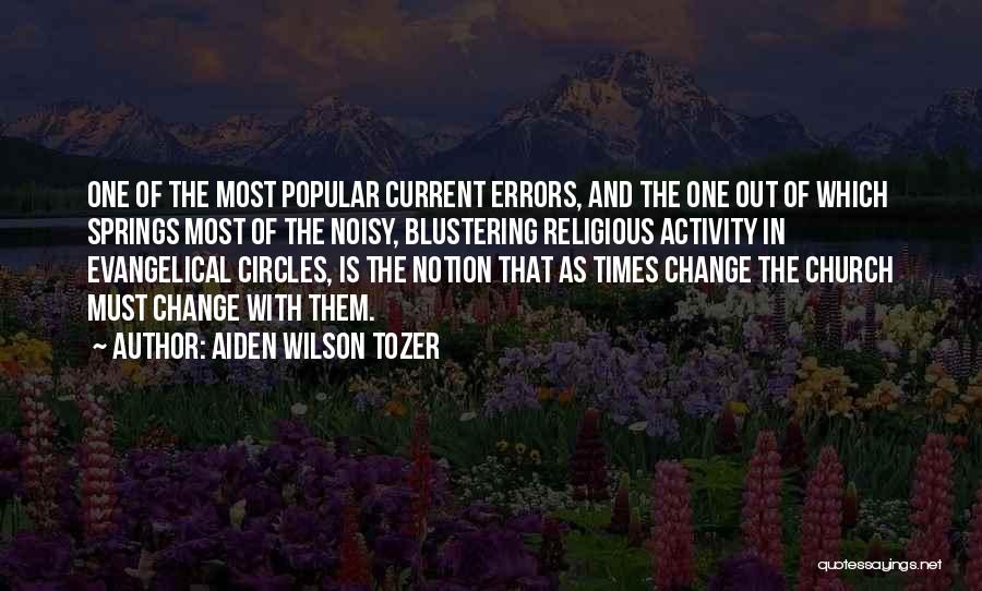 Popular Current Quotes By Aiden Wilson Tozer