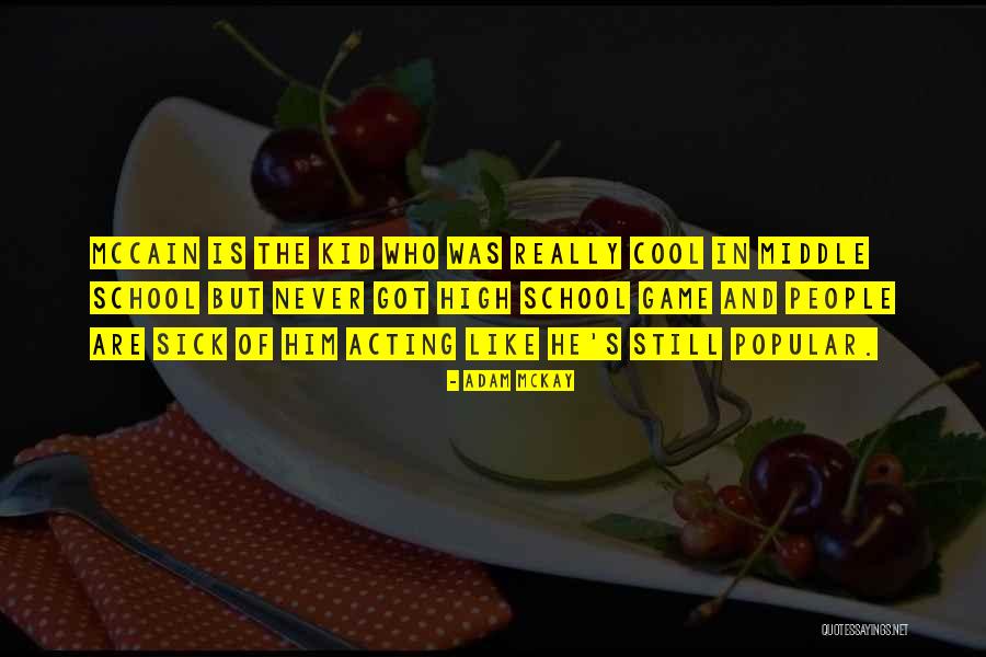 Popular High School Quotes By Adam McKay Popular High School Quotes By Adam McKay