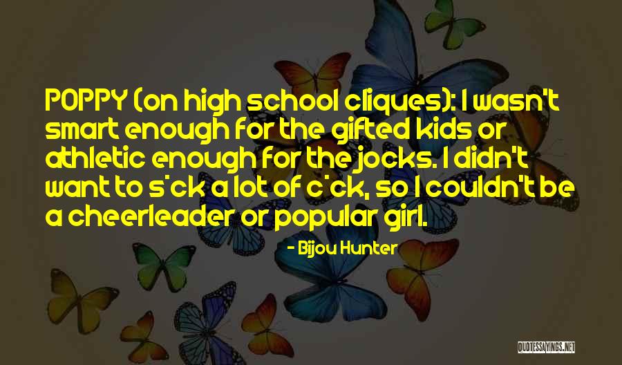 Popular High School Quotes By Bijou Hunter Popular High School Quotes By Bijou Hunter