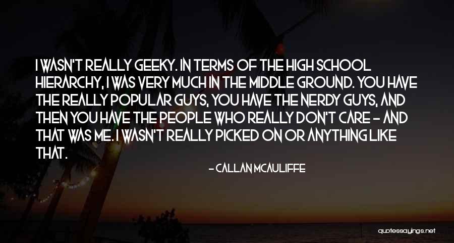 Popular High School Quotes By Callan McAuliffe Popular High School Quotes By Callan McAuliffe