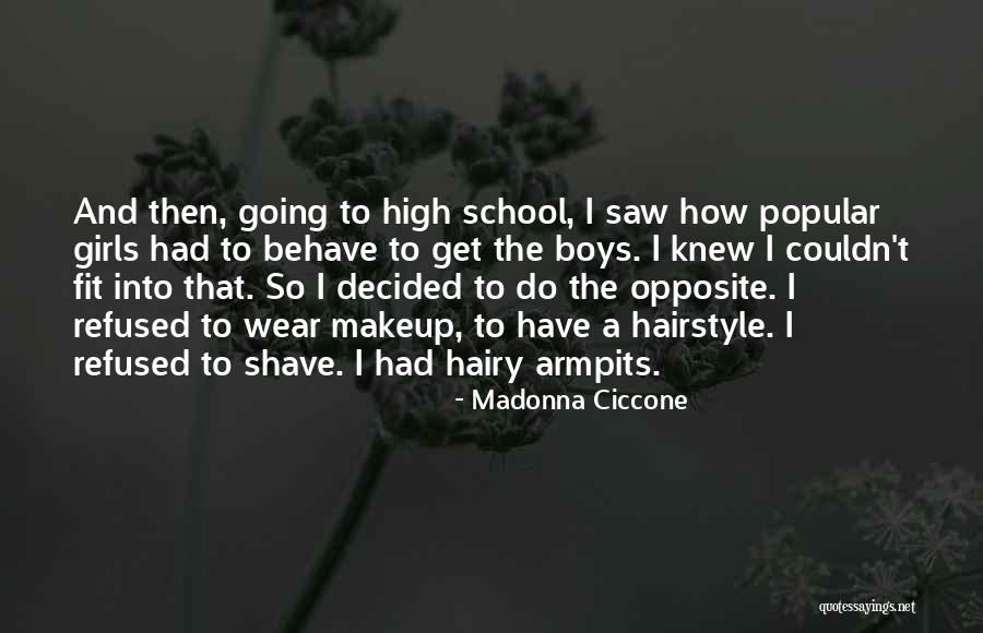 Popular High School Quotes By Madonna Ciccone Popular High School Quotes By Madonna Ciccone